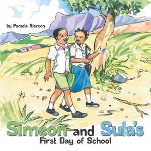 Simeon and Sula's First Day of School de Pamela Alarcon