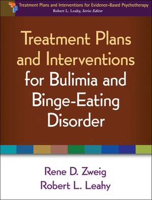 Treatment Plans and Interventions for Bulimia and Binge-Eating Disorder de Rene D. Zweig