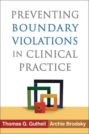 Preventing Boundary Violations in Clinical Practice de Thomas G. Gutheil