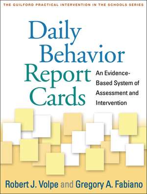 Daily Behavior Report Cards: An Evidence-Based System of Assessment and Intervention de Robert J. Volpe