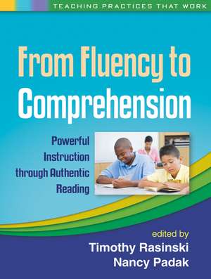 From Fluency to Comprehension: Powerful Instruction through Authentic Reading de Timothy Rasinski