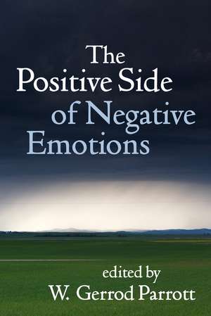 The Positive Side of Negative Emotions de W. Gerrod Parrott