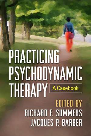 Practicing Psychodynamic Therapy de Richard F Summers
