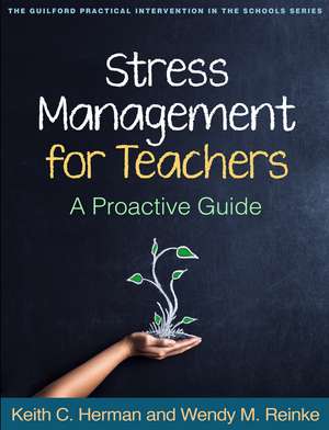 Stress Management for Teachers: A Proactive Guide de Keith C. Herman