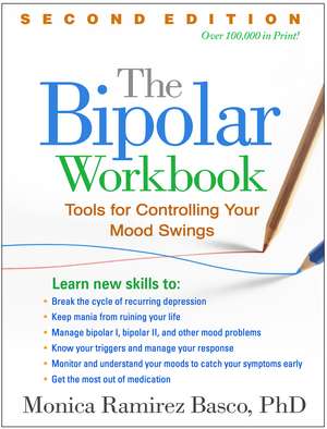 The Bipolar Workbook, Second Edition: Tools for Controlling Your Mood Swings de Monica Ramirez Basco