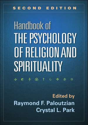 Handbook of the Psychology of Religion and Spirituality, Second Edition de Raymond F. Paloutzian