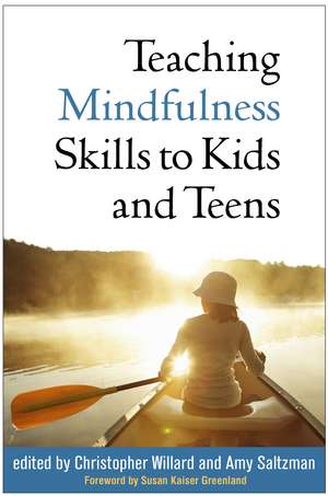 Teaching Mindfulness Skills to Kids and Teens de Christopher Willard