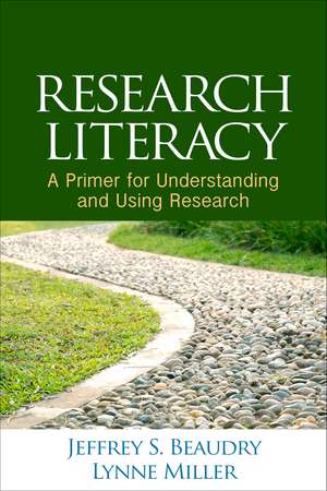 Research Literacy: A Primer for Understanding and Using Research de Jeffrey S. Beaudry