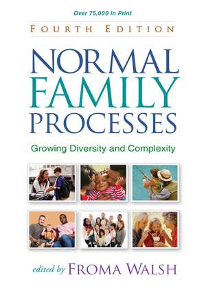 Normal Family Processes, Fourth Edition: Growing Diversity and Complexity de Froma Walsh