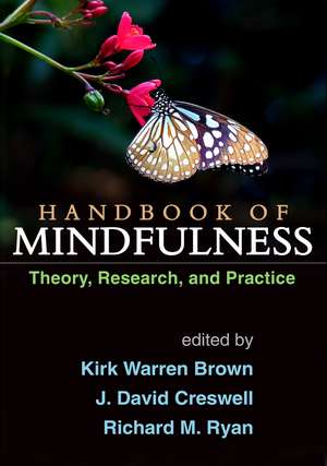 Handbook of Mindfulness, First Edition: Theory, Research, and Practice de Kirk Warren Brown