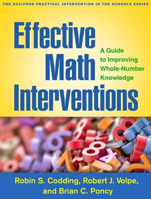 Effective Math Interventions: A Guide to Improving Whole-Number Knowledge de Robin S. Codding