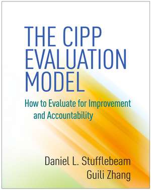 The CIPP Evaluation Model: How to Evaluate for Improvement and Accountability de Daniel L. Stufflebeam