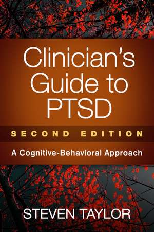 Clinician's Guide to PTSD, Second Edition: A Cognitive-Behavioral Approach de Steven Taylor