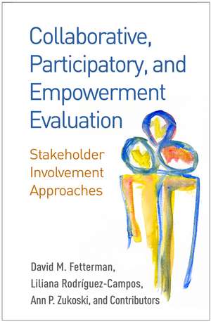 Collaborative, Participatory, and Empowerment Evaluation de David M Fetterman