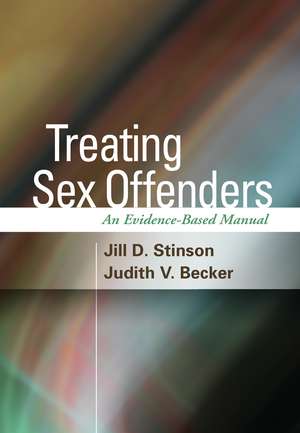 Treating Sex Offenders: An Evidence-Based Manual de Jill D. Stinson