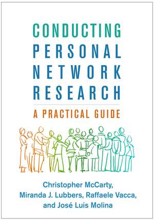 Conducting Personal Network Research: A Practical Guide de Christopher McCarty