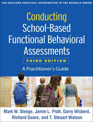 Conducting School-Based Functional Behavioral Assessments, Third Edition: A Practitioner's Guide de Mark W. Steege