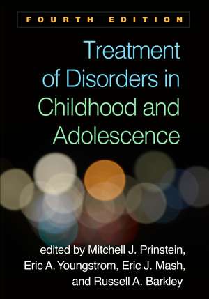 Treatment of Disorders in Childhood and Adolescence, Fourth Edition de Mitchell J. Prinstein