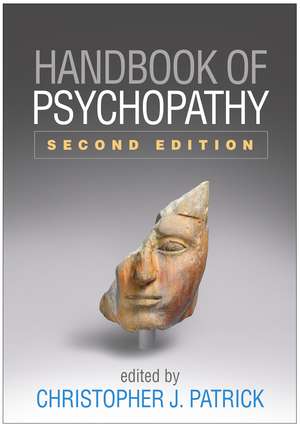 Handbook of Psychopathy, Second Edition de Christopher J. Patrick