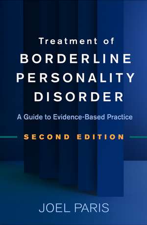 Treatment of Borderline Personality Disorder, Second Edition: A Guide to Evidence-Based Practice de Joel Paris