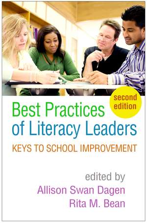 Best Practices of Literacy Leaders, Second Edition: Keys to School Improvement de Allison Swan Dagen