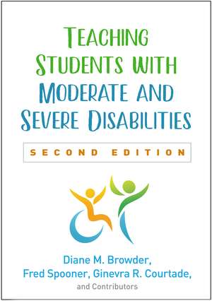 Teaching Students with Moderate and Severe Disabilities, Second Edition de Diane M. Browder