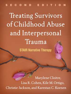 Treating Survivors of Childhood Abuse and Interpersonal Trauma, Second Edition: STAIR Narrative Therapy de Marylene Cloitre