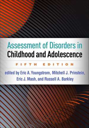 Assessment of Disorders in Childhood and Adolescence, Fifth Edition de Eric A. Youngstrom