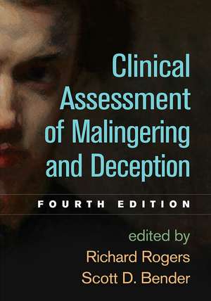 Clinical Assessment of Malingering and Deception, Fourth Edition de Richard Rogers