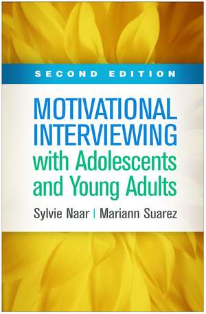 Motivational Interviewing with Adolescents and Young Adults, Second Edition de Sylvie Naar