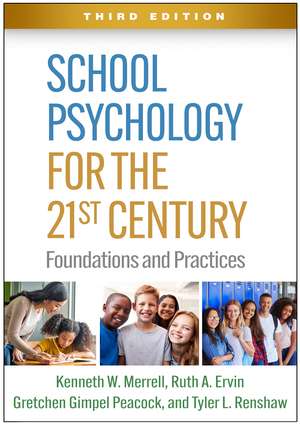 School Psychology for the 21st Century, Third Edition: Foundations and Practices de Kenneth W. Merrell