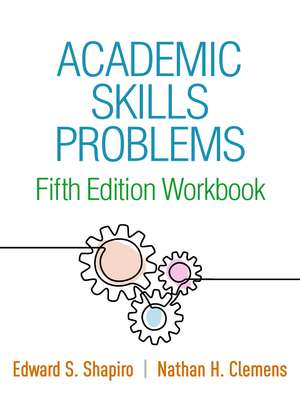 Academic Skills Problems Fifth Edition Workbook de Edward S. Shapiro