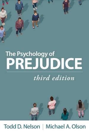 The Psychology of Prejudice, Third Edition de Todd D. Nelson