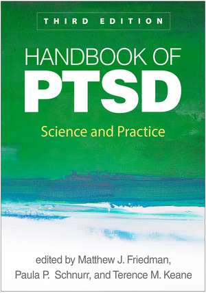 Handbook of PTSD, Third Edition: Science and Practice de Matthew J. Friedman