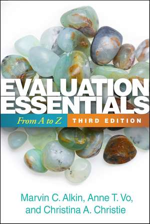 Evaluation Essentials, Third Edition: From A to Z de Marvin C. Alkin