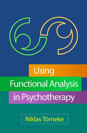 Using Functional Analysis in Psychotherapy de Niklas Törneke