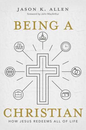 Being a Christian de Jason Allen