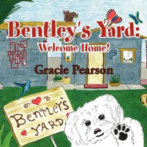 Bentley's Yard de Gracie Pearson