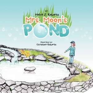 Mrs. Moon's Pond de Melva J. Roberts