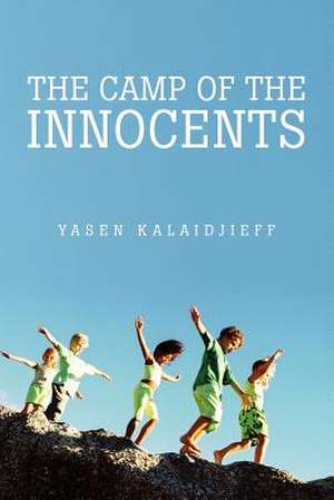 The Camp of the Innocents de Yasen Kalaidjieff