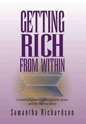 Getting Rich from Within de Samantha Richardson