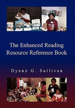 The Enhanced Reading Resource Reference Book de Dyann G. Sullivan