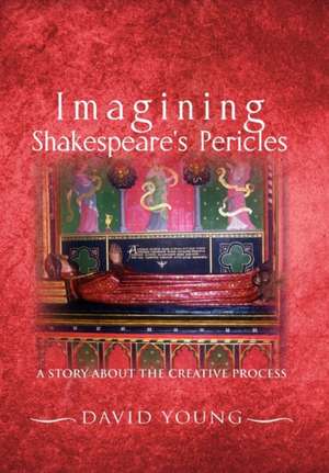 Imagining Shakespeare's Pericles de David Young