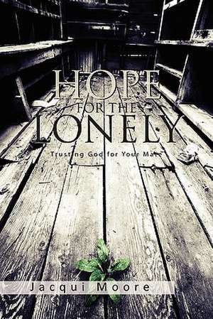 Hope for the Lonely de Jacqui Moore