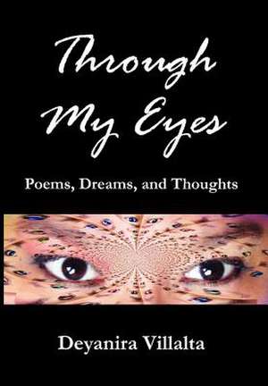 Through My Eyes de Deyanira Villalta