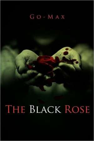 The Black Rose de Go-Max