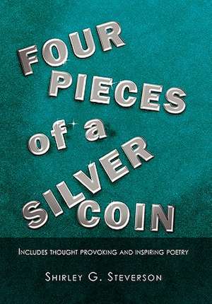 Four Pieces of a Silver Coin de Shirley G. Steverson