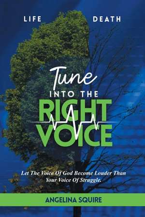 Tune into the Right Voice de Angelina Squire