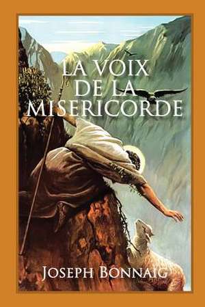 La Voix De La Misericorde de Joseph Bonnaig