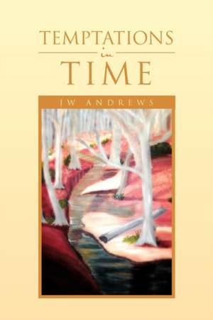 Temptations in Time de Jw Andrews